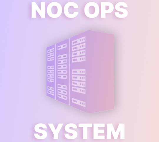 NOC OPS System